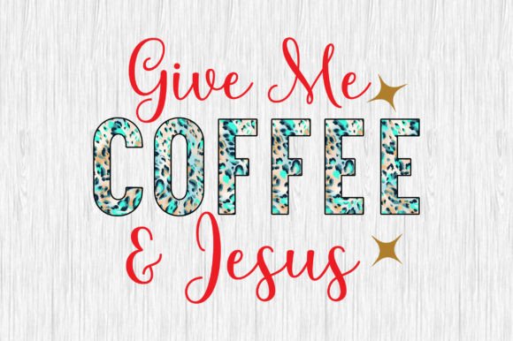 Give Me Coffee Jesus: Sublimation Graphics & Crafts