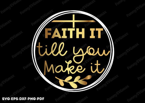 Graphics and Crafts: Faith It Till You Make It Svg