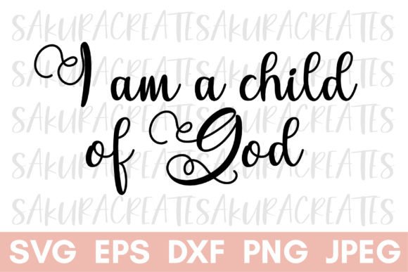I Am a Child of God Christian Quote Graphics Review
