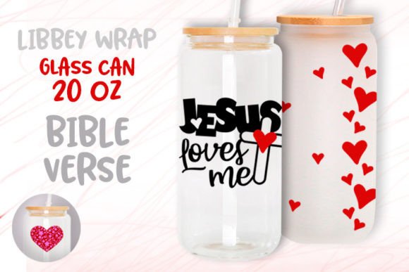 Jesus Loves Me Libbey Glass Can Graphics & Templates
