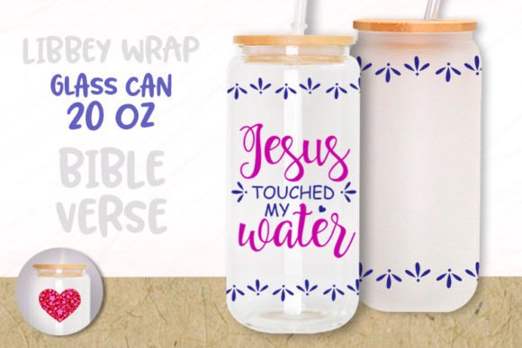 Jesus Touched My Water Glass Can Graphics & Templates