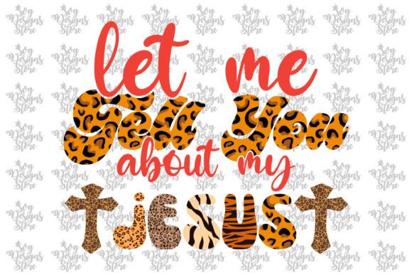 Let Me Tell You About My Jesus Jesus Graphics for Crafts