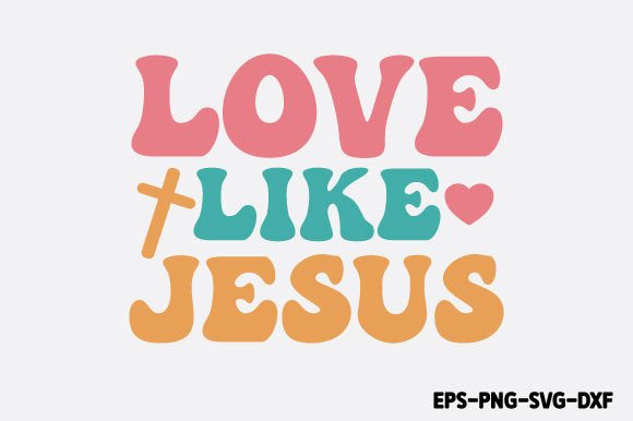Love Like Jesus - Retro Christian SVG: Graphics & Crafts Review