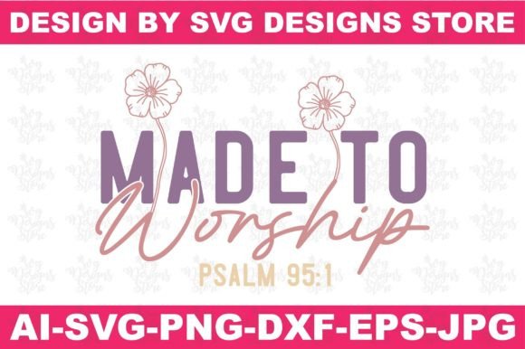 Made to Worship Psalm 951 Jesus Graphics for Crafts & Branding