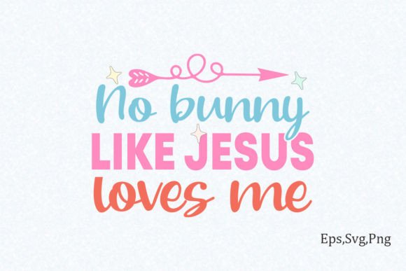 No Bunny Like Jesus Loves Me: Graphics & Crafts for Branding