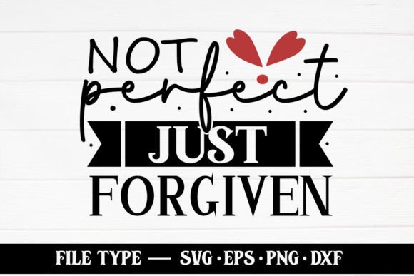 Not Perfect Just Forgiven – Christian Graphics Review