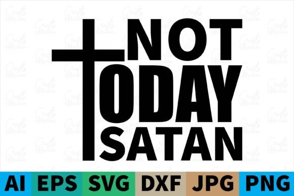 Not Today Satan Christian Svg Design Graphics