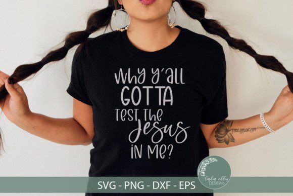 Sarcastic SVG-Test the Jesus in Me SVG for Crafts and Graphics