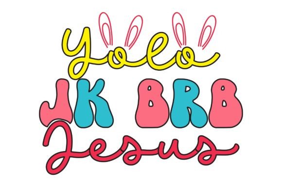 Yolo Jk Brb Jesus, Retro Easter SVG Graphics for Crafts Review